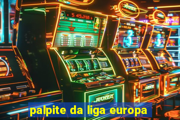 palpite da liga europa